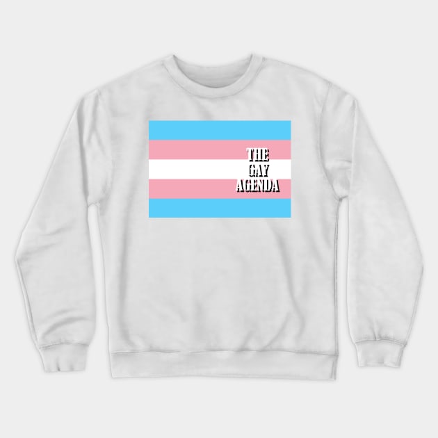 The Gay Agenda - Transgender Flag Crewneck Sweatshirt by incloudines